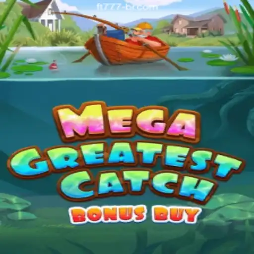 Exploring the Thrills of MegaGreatestCatchBonusBuy: Your Ultimate Guide